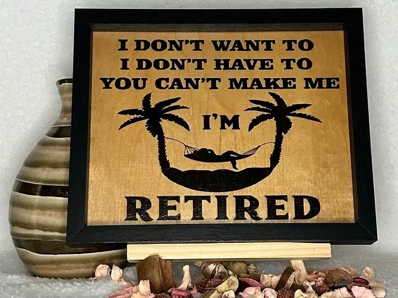 Retired funny sign