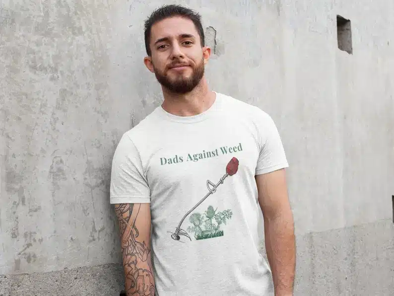 Dads against weed funny garden shirt