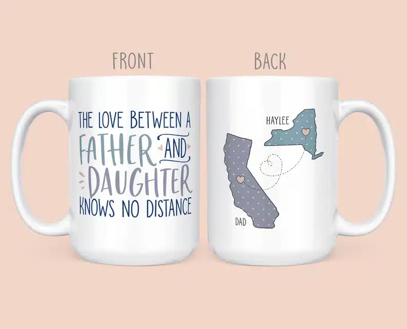 Father’s Day Gifts For Dads Who Live Far Away - white coffe mug with saying about dad and map on back. 