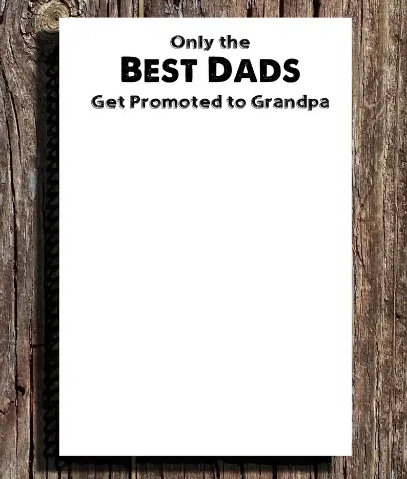 Only the best dads get promoted to Grandpa notepad 