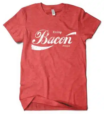 Enjoy Bacon Always t-shirt
