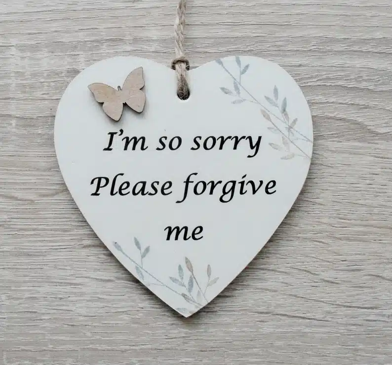 I'm Sorry Please Forgive Me... Apology Wooden Plaque/Sign Gift Heart - Apology Gifts For My Girlfriend