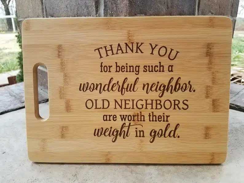 Goodbye Gifts for Neighbors Moving Away - wooden cutting board that says thank you for being such a wonderful neighbors. 