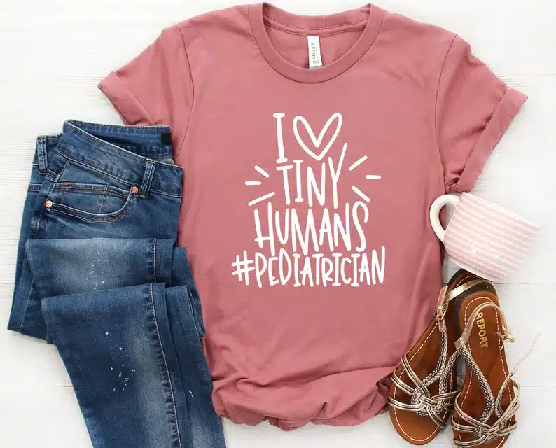 I heart tiny humans #Pediatrician Shirt
