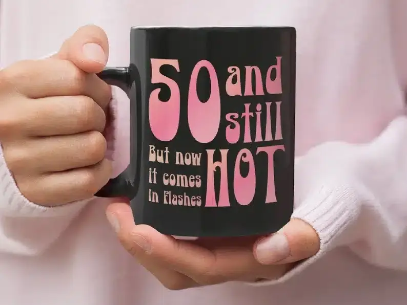 50 And Still Hot Coffee Mug