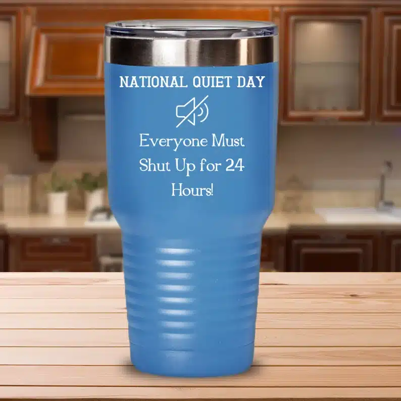 Funny national quiet day travel mug gift