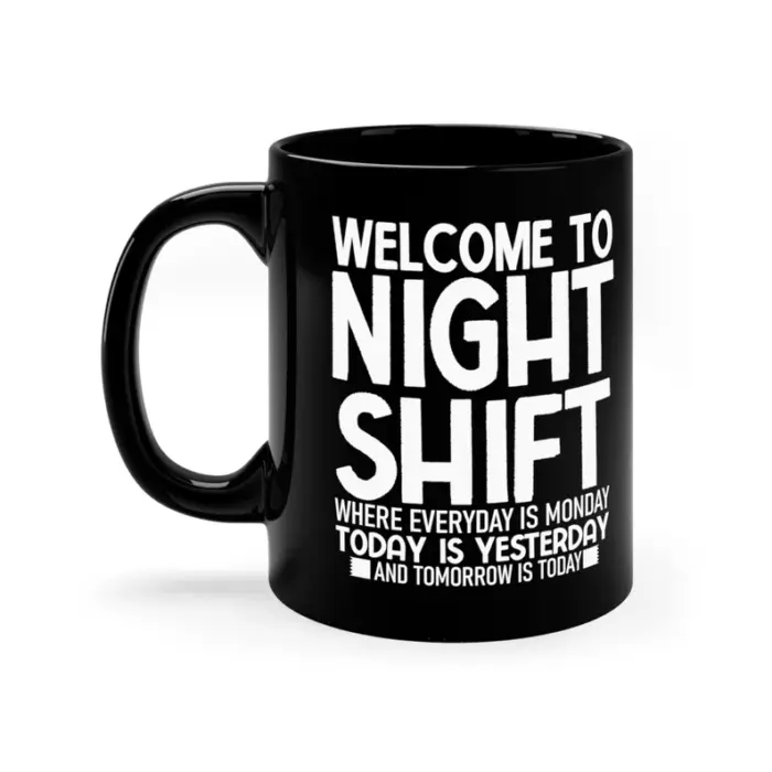 Welcome to the night shift coffee mug
