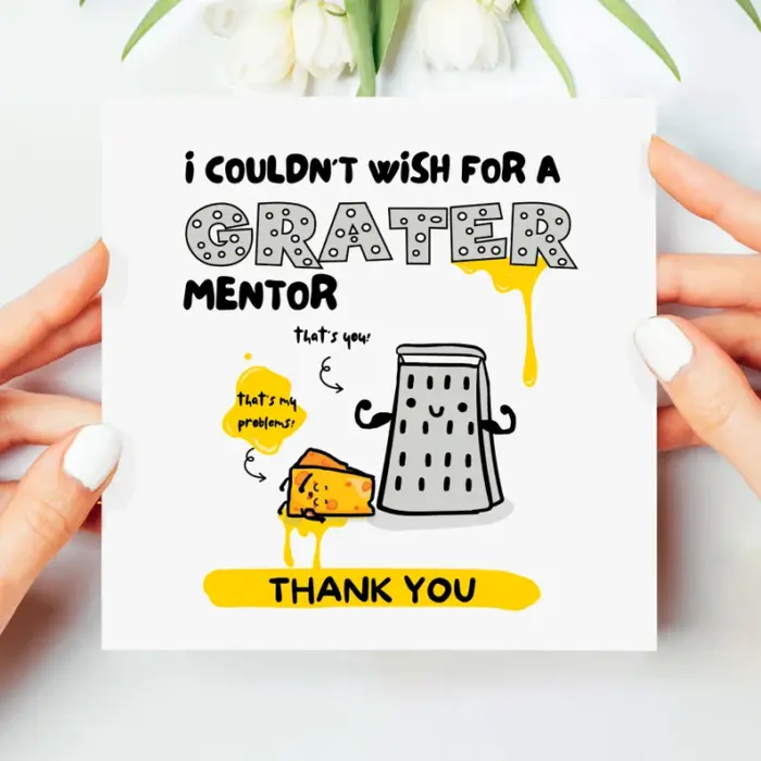 I Couldn't Wish For A Grater Mentor Card