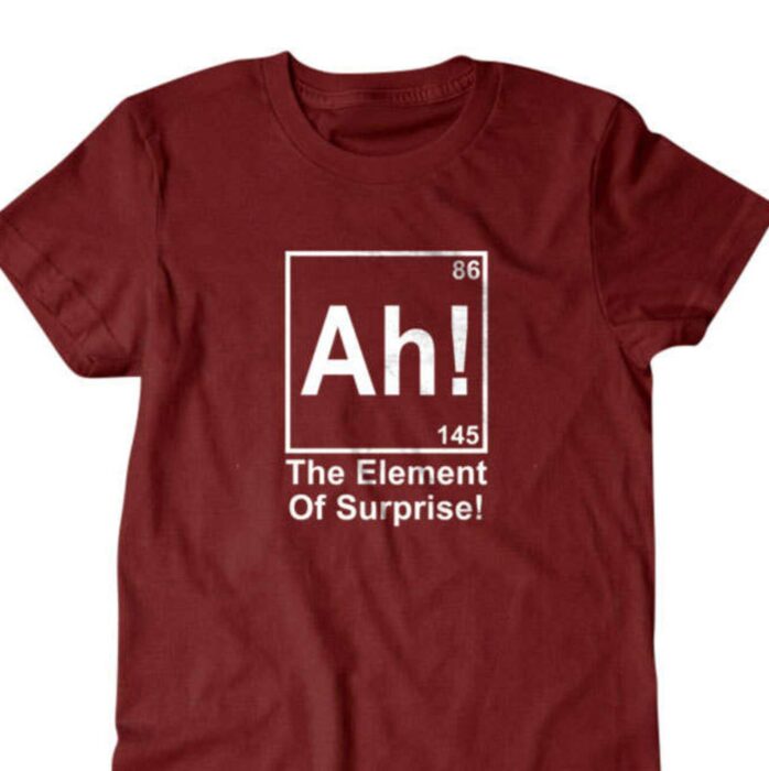 Ah! the element of surprise t-shirt