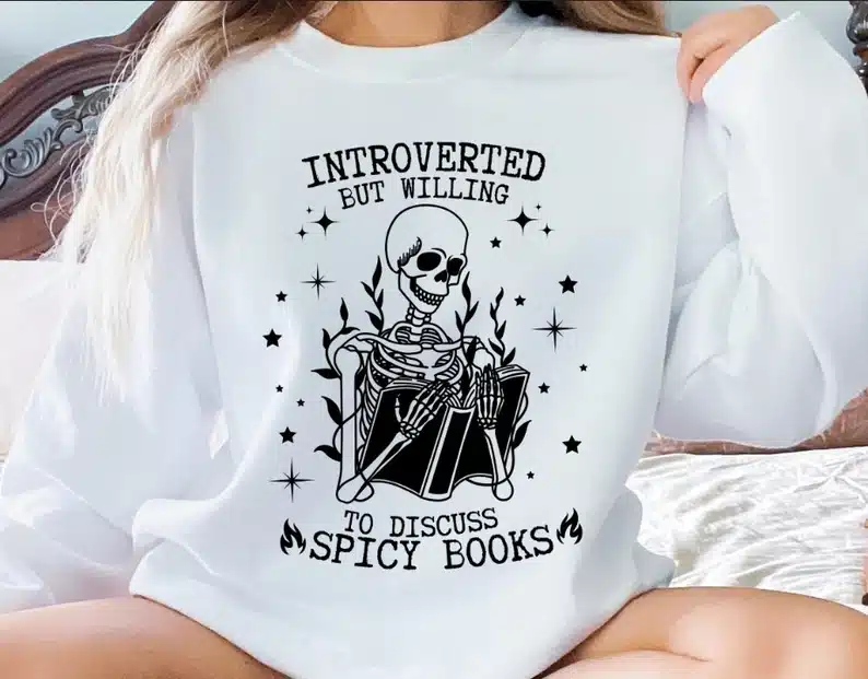 Introverted but Willing to Discuss Spicy Books Sweatshirt
